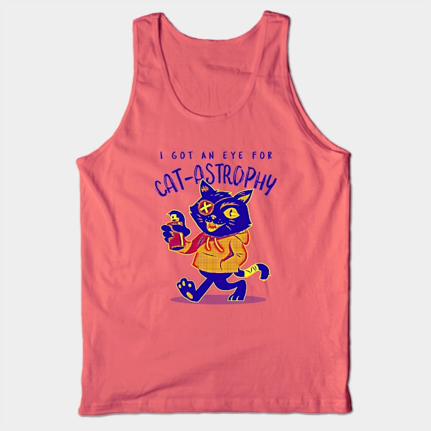 I Got An Eye For Catastrophy Tank Top by TeachUrb